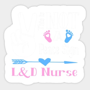 LD Nurse Shirt Birth Assistant Funny Labor Delivery Nurse Sticker